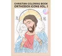 Christian Coloring Book For Kids And Adults: Orthodox Icons Volume 1 (Christian Orthodox Coloring Books)