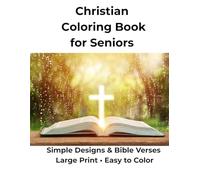 Christian Coloring Book for Seniors: Simple Large Print Designs with Bible Verses | Easy & Relaxing Coloring Pages for Adults, Elderly, and Dementia Activities (Faith-Based Gifts)
