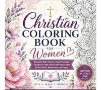 Christian Coloring Book for Women: Beautiful Bible Verses, Floral Mandala Designs & Faith-Based Affirmations for Stress Relief, Relaxation and Peace