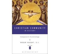 [(Christian Community in History: Volume 2 : Comparative Ecclesiology)] [By (author) Roger D. Haight] published on (August, 2014)