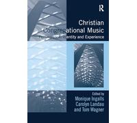 Christian Congregational Music: Performance, Identity and Experience (Congregational Music Studies Series)