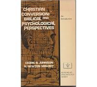 Christian Conversion: Biblical and Psychological Perspectives (Rosemead Psychology Series)