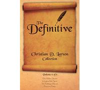 Christian D. Larson - The Definitive Collection - Volume 6 of 6
