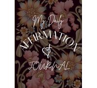 Christian Daily Affirmation Journal: Biblical Affirmations, Gratitude & Scripture to Build Confidence, Strengthen Faith, and Renew Your Mind