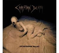 Christian Death - Catastrophe Ballet