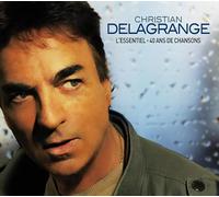 Christian Delagrange - L Essentiel 40 Ans de Chansons