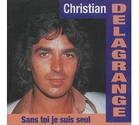 Christian Delagrange - Sans Toi Je Suis Seul