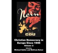 Christian Democracy in Europe Since 1945: Volume 2