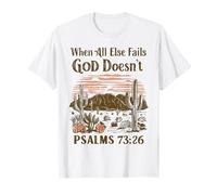 Christian Desert Cactus When All Else Fails God Doesn’t T-Shirt