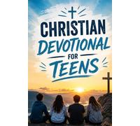CHRISTIAN DEVOTIONAL FOR TEENS: BIBLE STORIES, REFLECTION PROMPTS, PRAYER & REAL LIFE LESSON FOR BOY'S & GIRLS - FAITH FOR TEENS