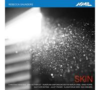 Christian Dierstein, Dirk Rothbrust, Rundfunk-Sinfonieorchester Berlin - Rebecca Saunders: Skin