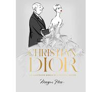 Christian Dior: The Illustrated World of a Fashion Master