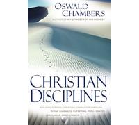 Christian Disciplines: Building Strong Christian Character Through Divine Guidance, Suffering, Peril, Prayer, Loneliness, and Patience