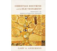 Christian Doctrine and the Old Testament - Theology in the Service of Biblical Exegesis