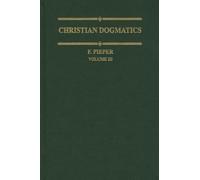 Christian Dogmatics, Volume 3: v. 3