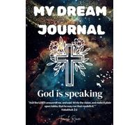 Christian Dream Journal: Record And Document Your Dreams-With Guided Prayer And Scripture