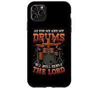 Christian Drummer Me And My Drums We Will Serve The Lord Case for iPhone 11 Pro Max