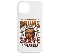 Christian Drummer Me And My Drums We Will Serve The Lord Case for iPhone 14 Plus