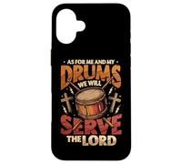 Christian Drummer Me And My Drums We Will Serve The Lord Case for iPhone 16 Plus