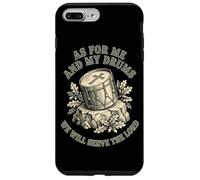 Christian Drummer Me And My Drums We Will Serve The Lord Case for iPhone 7 Plus/8 Plus