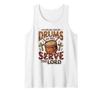 Christian Drummer Me and My Drums We Will Serve The Lord Tank Top
