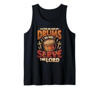 Christian Drummer Me and My Drums We Will Serve The Lord Tank Top