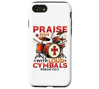 Christian Drummer Praise Him With Loud Cymbals Case for iPhone SE (2020) / 7/8