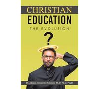 CHRISTIAN EDUCATION: The Evolution