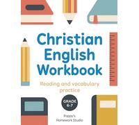 Christian English Workbook - English Workbook Grade 6-7: Faith-Based Reading Comprehension Passages, Vocabulary Practice, and Written Response ... English Workbooks for Elementary Students)