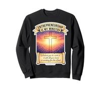 Christian Entrepreneur Entrepreneurship Is My Ministry Jesus Sweatshirt