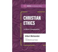 Christian Ethics: A Short Companion (Essentials in Christian Ethics)
