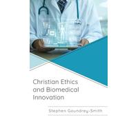 Christian Ethics and Biomedical Innovation