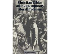 Christian Ethics and Contemporary Moral Problems