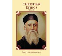 Christian Ethics (Collected Works of St Nektarios of Aegina)