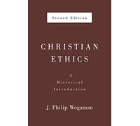 Christian Ethics, Second Edition: A Historical Introduction