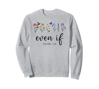 Christian Even If Daniel 3:18 Scripture Bible Verse Sayings Sweatshirt