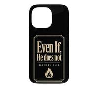 Christian Even If He Does Not Bible Verse Gift Case for iPhone 13 Pro