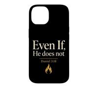 Christian Even If He Does Not Bible Verse Gift Case for iPhone 14