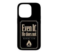 Christian Even If He Does Not Bible Verse Gift Case for iPhone 14 Pro