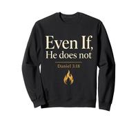 Christian Even If He Does Not Bible Verse Gift Sweatshirt