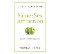 Christian Faith and Same-Sex Attraction: Eastern Orthodox Reflections