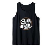 Christian Faith Comes by Hearing Romans 10 17 Tank Top