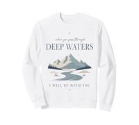 Christian Faith Deep Waters Mountain Scripture Quote Sweatshirt