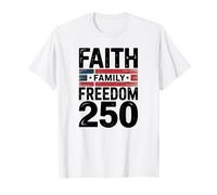 Christian Faith Family Freedom for America July 4 1776 2026 T-Shirt