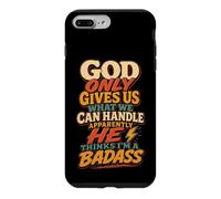 Christian Faith Humor God Only Gives Us What We Handle Gift Case for iPhone 7 Plus/8 Plus