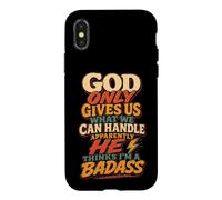 Christian Faith Humor God Only Gives Us What We Handle Gift Case for iPhone X/XS