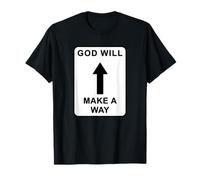 Christian Faith Inspirational Reminder - God Will Make a Way T-Shirt