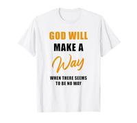 Christian Faith Inspirational Reminder - God Will Make a Way T-Shirt