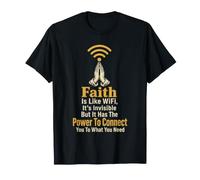 Christian Faith is Like WiFi Invisible Yet Powerful Gift T-Shirt