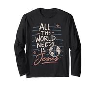 Christian Faith Message All The World Needs is Jesus Long Sleeve T-Shirt